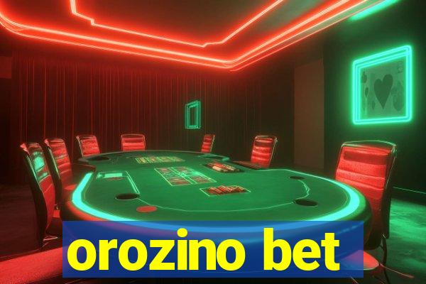 orozino bet